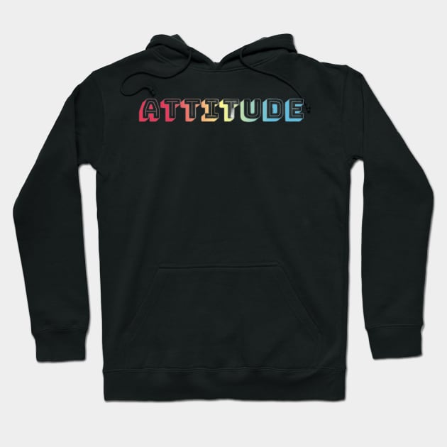 The ATTITUDE Hoodie by Stevie26